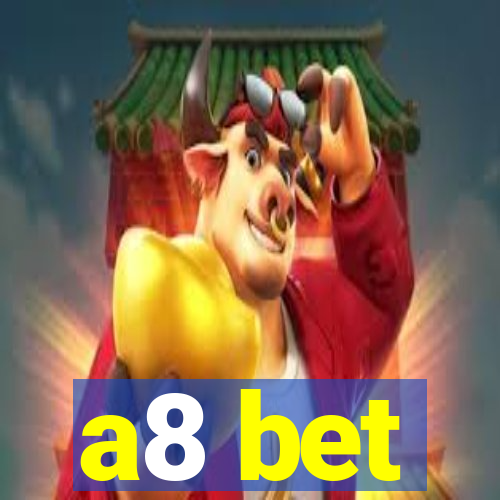 a8 bet